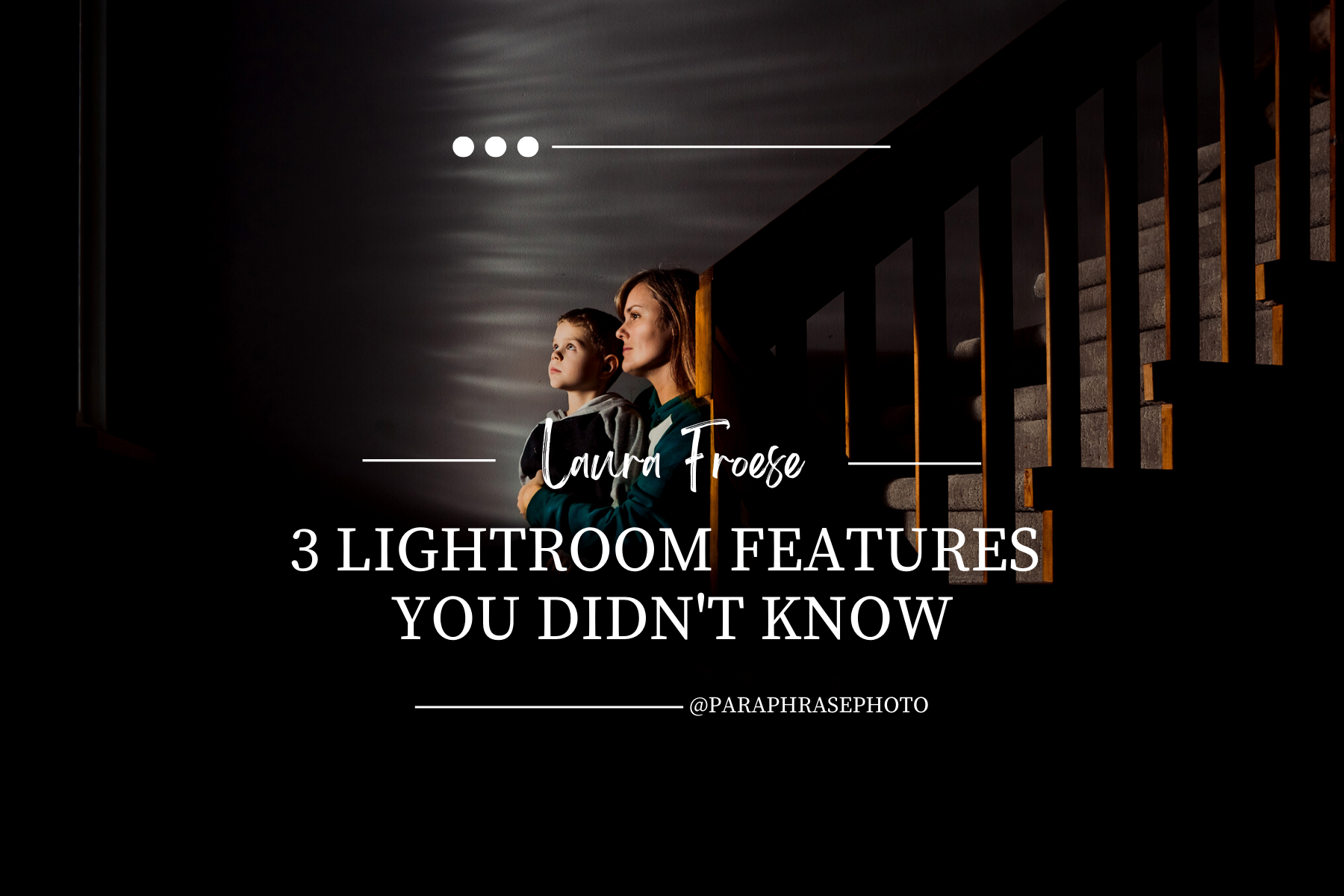 3 Lightroom Features You Didn't Know