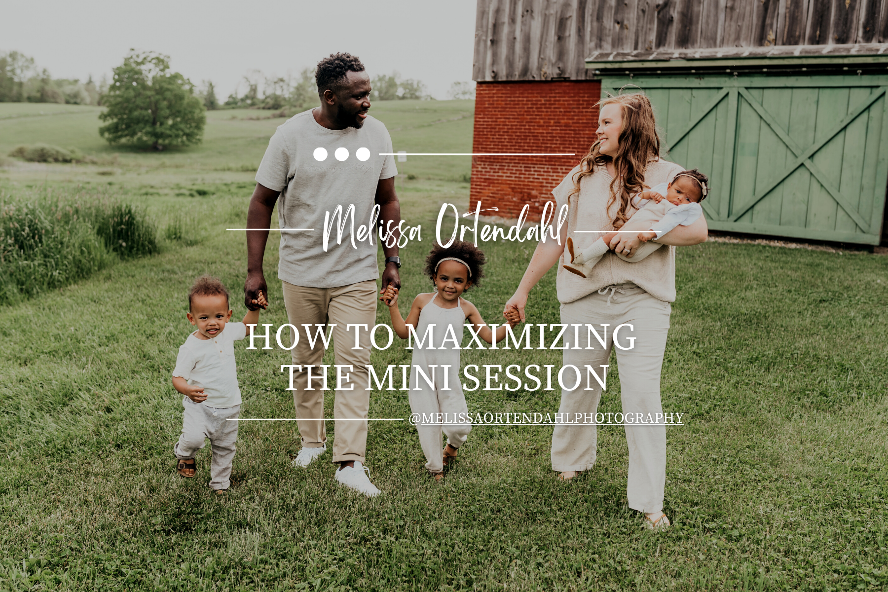 How to Maximize the Mini Session - family in front of barn